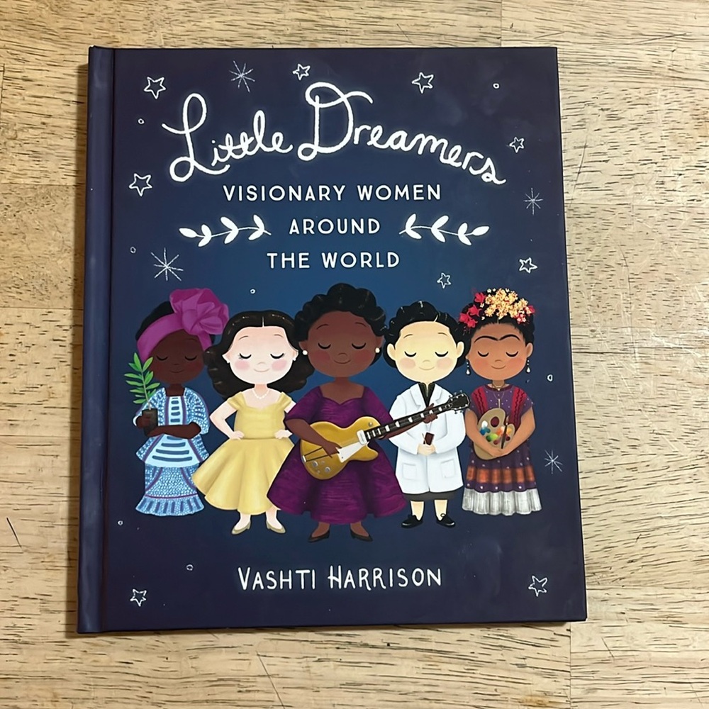 Little Dreamers Visionary Women Around the World by Vashti Harrison